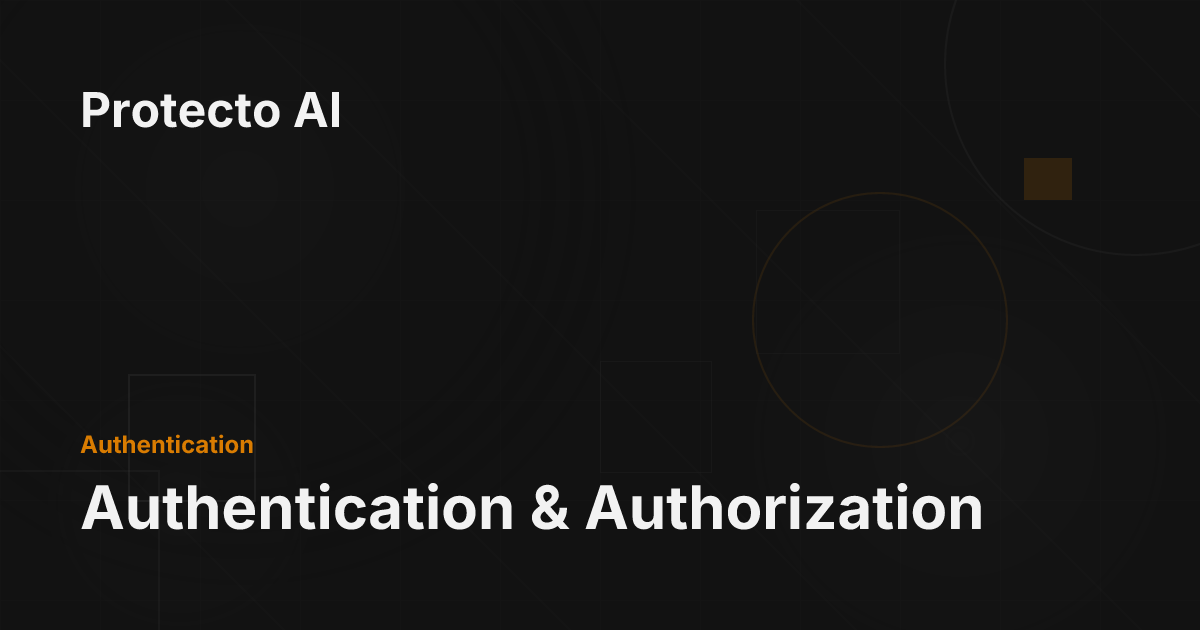 Authentication & Authorization - Protecto AI Documentation