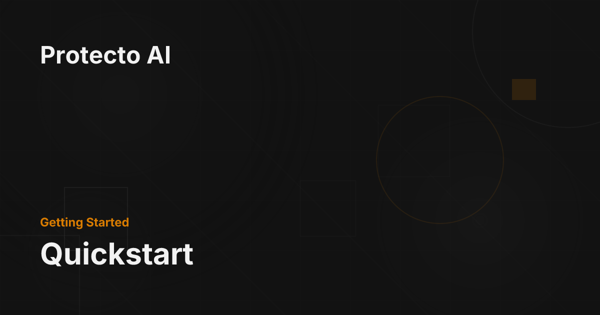 Quickstart - Protecto AI Documentation