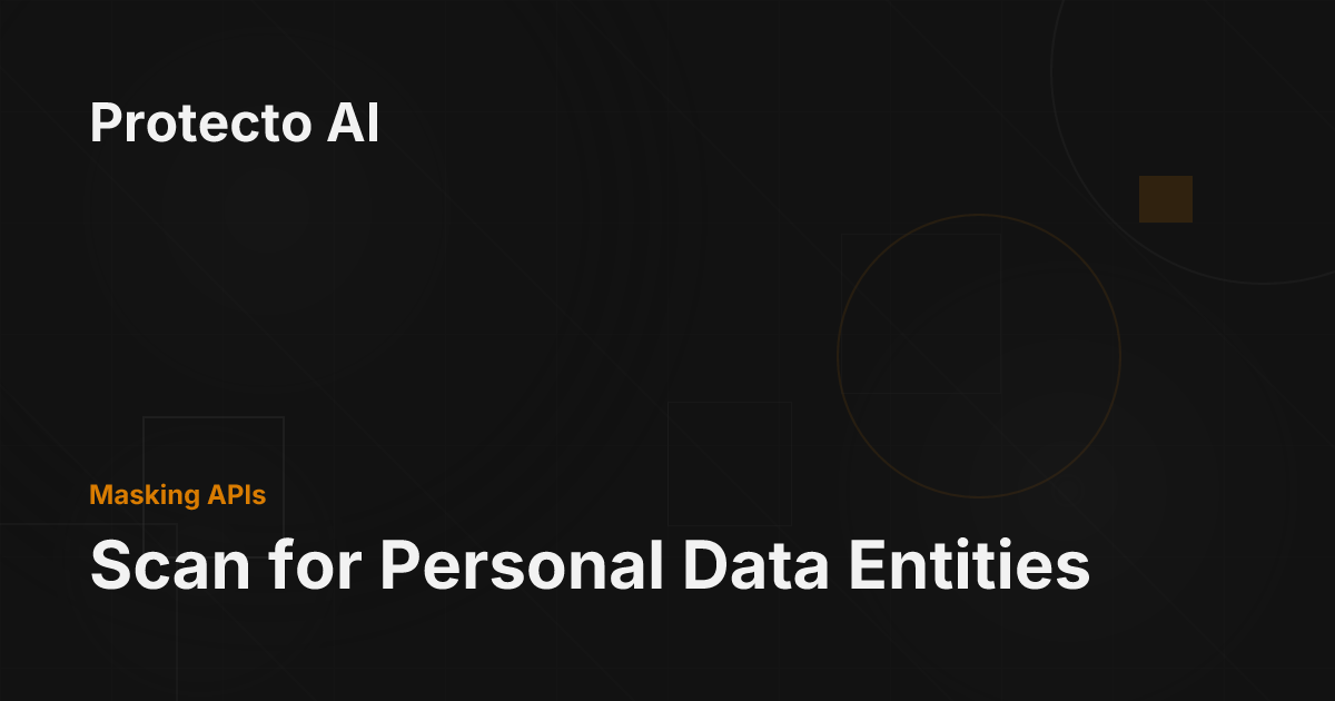 Scan for Personal Data Entities - Protecto AI Documentation