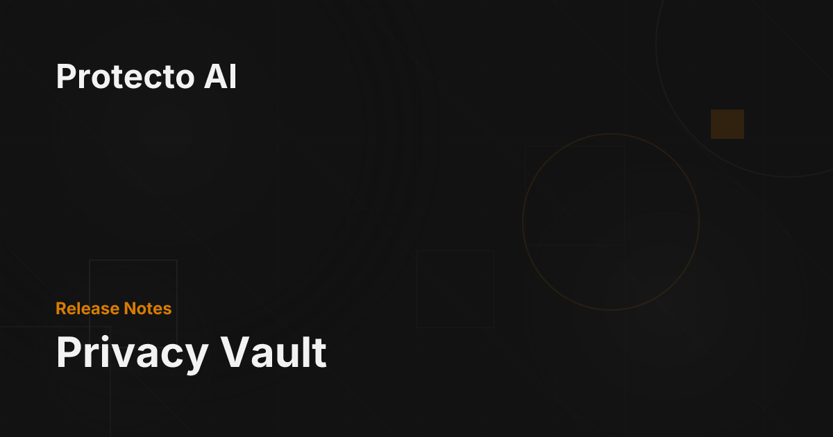 Privacy Vault - Protecto AI Documentation