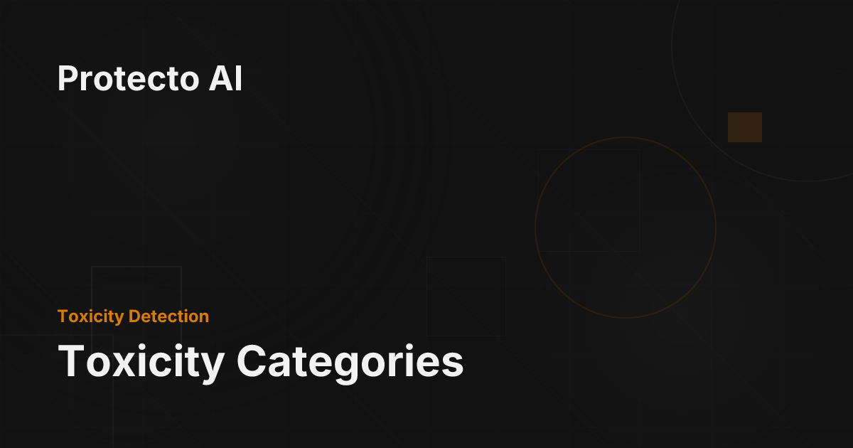 Toxicity Categories - Protecto AI Documentation