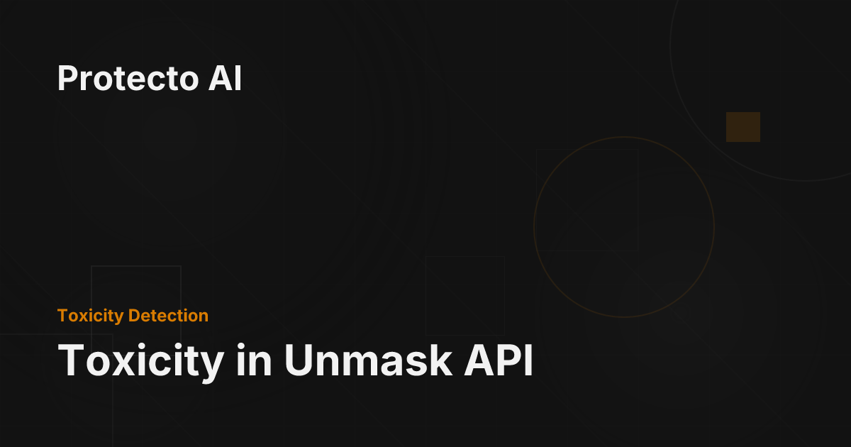 Toxicity in Unmask API - Protecto AI Documentation