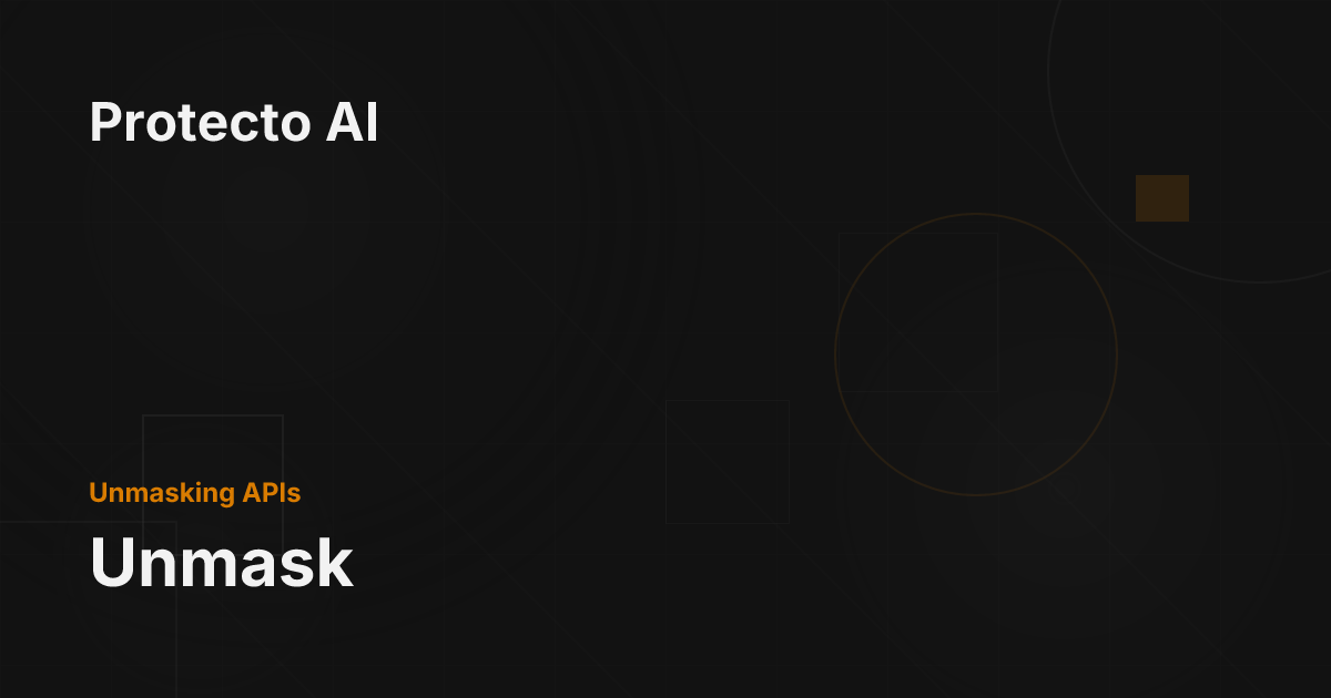 Unmask - Protecto AI Documentation