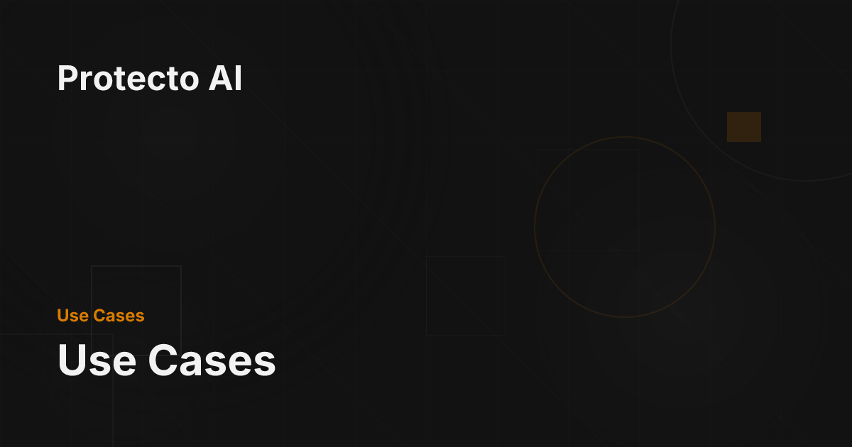 Use Cases - Protecto AI Documentation